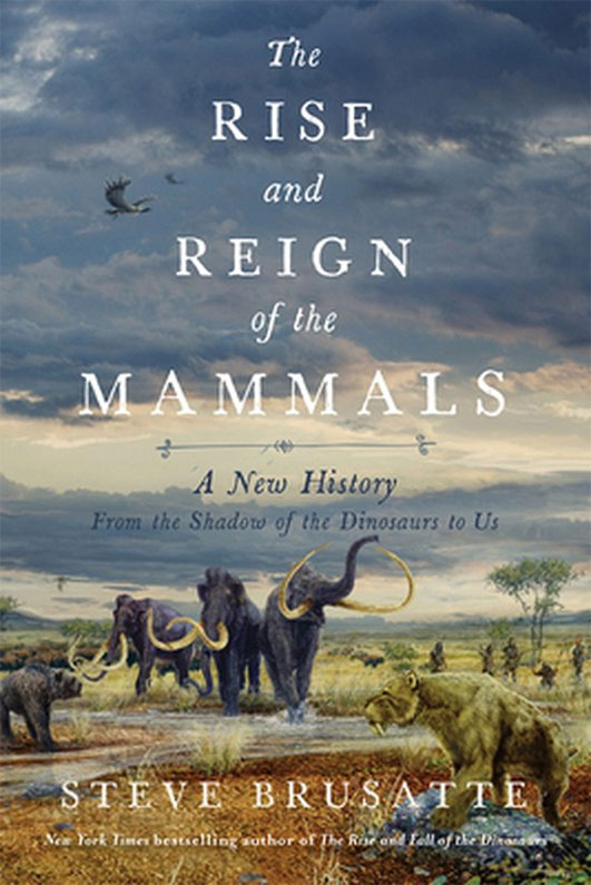 The Rise and Reign of the Mammals<span>.</span>